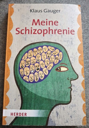 Meine schizophrenie von - schizophrenie, klaus